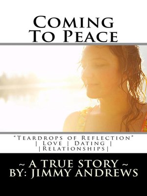 cover image of Coming to Peace "Teardrops of Reflection" ~ a True Story ~ Love, Dating & Relationships